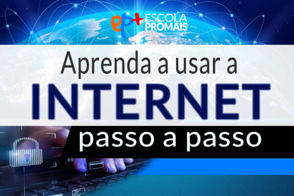 Aprenda a usar a INTERNET